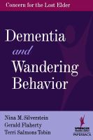 Dementia and wandering behavior : concern for the lost elder /