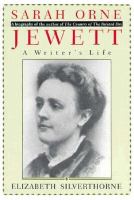 Sarah Orne Jewett : a writer's life /