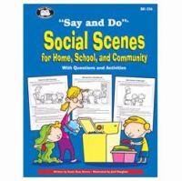 "Say and do" social scenes for home, school, and community : with questions and activities /