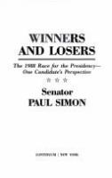 Winners and losers : the 1988 race for the presidency--one candidate's perspective /