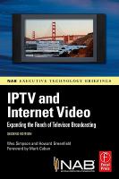 IPTV and Internet video : expanding the reach of television broadcasting /