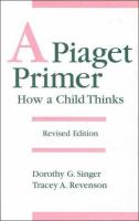 A Piaget primer : how a child thinks /