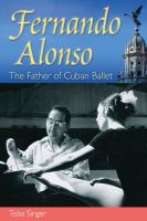Fernando Alonso : the father of Cuban ballet /