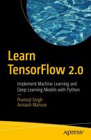 Learn TensorFlow 2.0 : implement machine learning and deep learning models with Python /