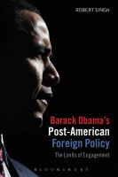 Barack Obama's post-American foreign policy : the limits of engagement /
