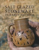 Salt-glazed stoneware in early America /