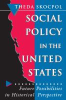 Social Policy in the United States : Future Possibilities in Historical Perspective /