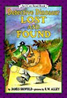 Detective Dinosaur : lost and found /