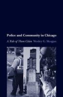 Police and community in Chicago : a tale of three cities /