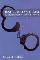 Justice without trial : law enforcement in democratic society /