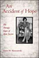 An accident of hope : the therapy tapes of Anne Sexton /