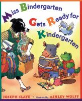 Miss Bindergarten gets ready for kindergarten /