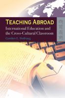 Teaching Abroad International Education and the Cross-Cultural Classroom /