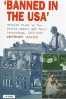 'Banned in the USA' : British films in the United States and their censorship, 1933-1960 /