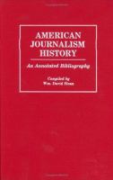 American journalism history : an annotated bibliography /