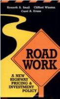 Road work : a new highway pricing and investment policy /