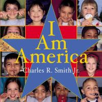 I am America / Charles R. Smith, Jr.