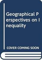 Geographical perspectives on inequality /