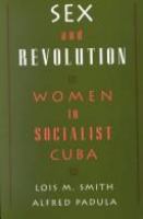 Sex and revolution : women in socialist Cuba /