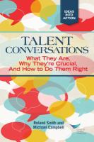 Talent conversations : what they are, why they're crucial and how to do them right /