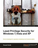 Least privilege security for Windows 7, Vista, and XP : secure desktops for regulatory compliance and business agility /