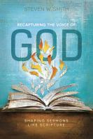 Recapturing the voice of God : shaping sermons like scripture /