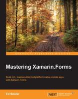 Mastering Xamarin.Forms : build rich, maintainable multiplatform native mobile apps with Xamarin.Forms /