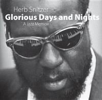 Glorious days and nights : a jazz memoir /