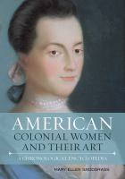 American colonial women and their art : a chronological encyclopedia /
