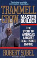 Trammell Crow, master builder : the story of America's largest real estate empire /