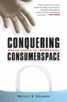 Conquering consumerspace : marketing strategies for a branded world /