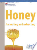 Honey : harvesting and extracting /