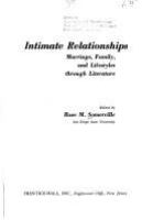 Intimate relationships; marriage, family, and lifestyles through literature,