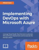 Implementing DevOps with Microsoft Azure : leverage Visual Studio Team Services to automate Microsoft Azure deployments and incorporate the DevOps culture /