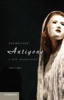Sophocles' Antigone : a new translation /
