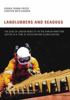 Landlubbers and sea dogs : the case of labour mobility in the Danish maritime sector in a time of accelerating globalisation /