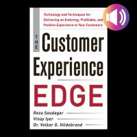 The customer experience edge : technology and techniques for delivering an enduring, profitable and positive experience to your customers /