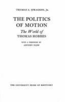 The politics of motion; the world of Thomas Hobbes
