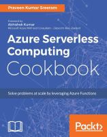 Azure serverless computing cookbook : solve problems at scale by leveraging Azure functions /