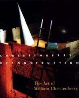 Christenberry reconstruction : the art of William Christenberry /