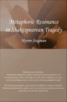 Metaphoric resonance in Shakespearean tragedy /