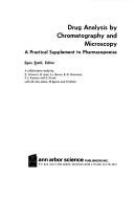 Drug analysis by chromatography and microscopy; a practical supplement to pharmacopoeias.