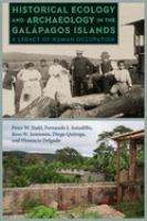 Historical ecology and archaeology in the Galápagos Islands : a legacy of human occupation /