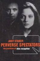 Perverse spectators : the practices of film reception /