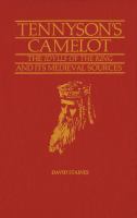 Tennyson's Camelot : the Idylls of the King and its medieval sources /