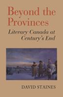 Beyond the provinces : literary Canada at century's end /