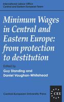 Minimum Wages in Central and Eastern Europe : From Protection to Destitution.