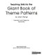 Teaching units for the Giant book of theme patterns /