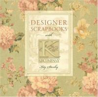 Designer scrapbooks with K & Company /