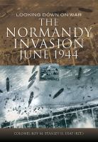 The Normandy invasion : imagery from WWII intelligence files /